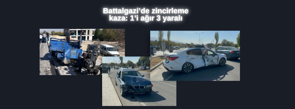 Battalgazi’de zincirleme kaza: 1’i ağır 3 yaralı
