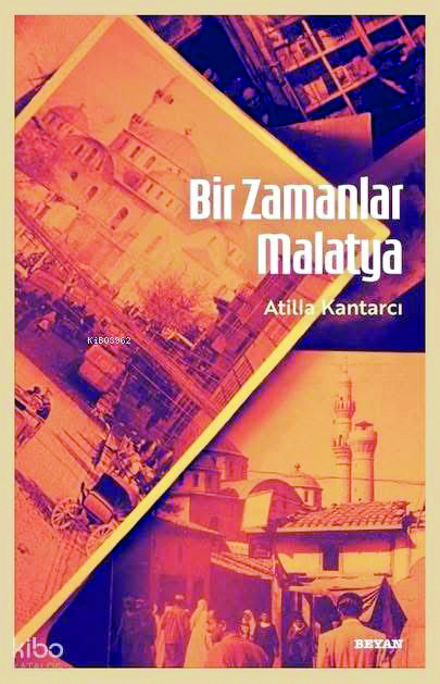 Atilla Kantarcı’dan Malatya’ya ortak bir hatıra kitabı